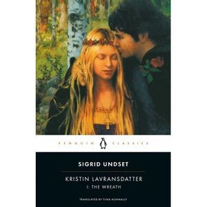 Kristin Lavransdatter, I: The Wreath -- Sigrid Undset